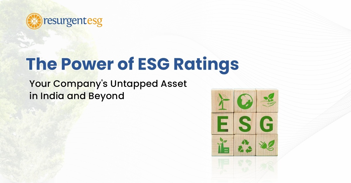Power of ESG Ratings: Your Company’s Untapped Asset in India and Beyond